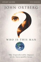 Who Is This Man? Participant's Guide: The Unpredictable Impact of the Inescapable Jesus - eBook