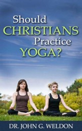 Should Christians Practice Yoga? - eBook