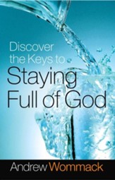 Discover the Keys to Staying Full of God - eBook