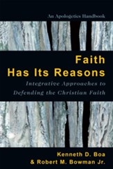 Faith Has Its Reasons: Integrative Approaches to Defending the Christian Faith - eBook