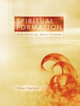 Spiritual Formation: Ever Forming, Never Formed - eBook
