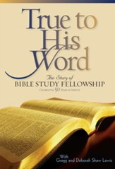 True to His Word: The Story of Bible Study Fellowship (BSF) - eBook