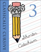 Classically Cursive Shorter Catechism Book 3 Second Edition
