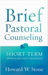 Brief Pastoral Counseling: Short-Term Approaches and  Strategies
