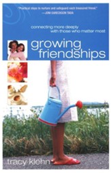 Growing Friendships: Connecting More Deeply With Those Who Matter Most - eBook