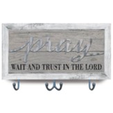 Pray Wait & Trust Plaque with Accessory Hooks