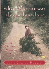 When Mother Was Eleven-Foot-Four: A Christmas Memory - eBook