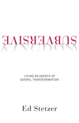 Subversive Kingdom: Living as Agents of Gospel Transformation - eBook