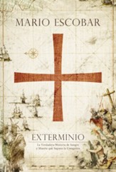 Exterminio: La verdadera historia de sangre y muerte que supuso la conquista - eBook