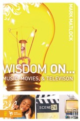 Wisdom On: Music, Movies and Television