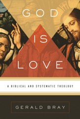 God Is Love: A Biblical and Systematic Theology - eBook