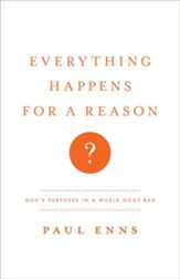 Everything Happens for a Reason?: God's Purposes in a World Gone Bad / New edition - eBook