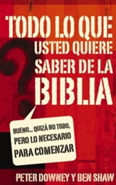 Todo lo que quieres saber de la Biblia: Well, Maybe Not Everything but Enough to Get You Started - eBook