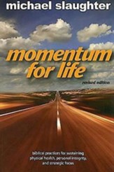 Momentum for Life, Revised Edition: Biblical Practices for Sustaining Physical Health, Personal Integrity, and Strategic Focus - eBook