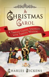 A Christmas Carol: A Timeless Classic Sprinkled with Timeless Wisdom - eBook