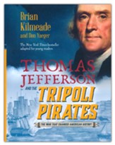 Thomas Jefferson and the Tripoli Pirates (Young Readers Edition)