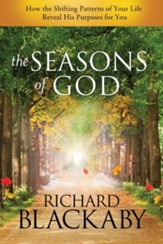 The Seasons of God: How the Shifting Patterns of Your Life Reveal His Purposes for You - eBook