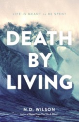 Death by Living: Life is Meant to be Spent  - Slightly Imperfect