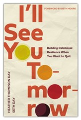 I'll See You Tomorrow: Building Relational Resilience When You Want to Quit - Slightly Imperfect