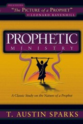 Prophetic Ministry: A Classic Study on the Nature of a Prophet - eBook