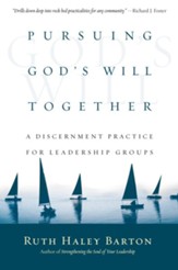 Pursuing God's Will Together: A Discernment Practice for Leadership Groups - eBook