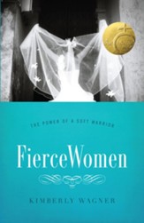 Fierce Women: The Power of a Soft Warrior / New edition - eBook