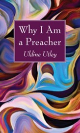 Why I Am a Preacher