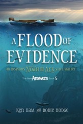 Flood of Evidence, A: 40 Reasons Noah and the Ark Still Matter - PDF Download [Download]