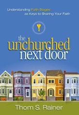The Unchurched Next Door: Understanding Faith Stages as Keys to Sharing Your Faith - eBook