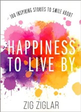 Happiness to Live By: 100 Inspiring Stories to Smile About