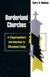 Borderland churches: a congregation's introduction to missional living - eBook
