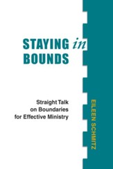 Staying in bounds: straight talk on boundaries for effective ministry - eBook