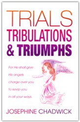 Trials, Tribulations and Triumphs