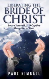 Liberating the Bride of Christ: Loose Yourself . . . O Captive Daughter of Zion