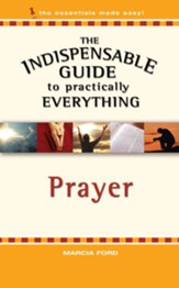 The Indispensable Guide to Practically Everything: Prayer - eBook