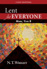 Lent for Everyone: Mark, Year B: A Daily Devotional - eBook