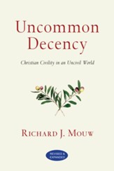 Uncommon Decency: Christian Civility in an Uncivil World - eBook
