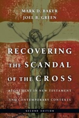 Recovering the Scandal of the Cross: Atonement in New Testament and Contemporary Contexts / Revised - eBook