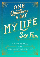 One Question A Day: My Life So Far (A Daily Journal for Recording Your Life Story)