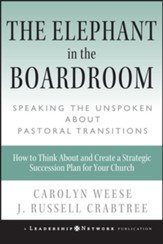 The Elephant in the Boardroom: Speaking the Unspoken about Pastoral Transitions - eBook