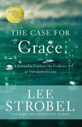 The Case for Grace: A Journalist Explores the Evidence of Transformed Lives - eBook