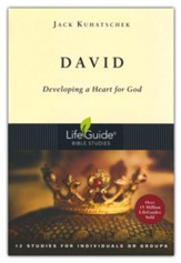 David: Developing a Heart for God, LifeGuide Character Bible Study