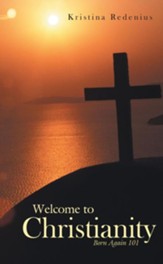 Welcome to Christianity: Born Again 101 - eBook