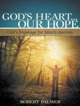 God's Heart... Our Hope: God's Message for Man's Journey - eBook