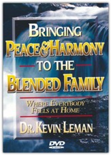 Bringing Peace and Harmony To the Blended Family DVD Curriculum: Where Everybody Feels At Home