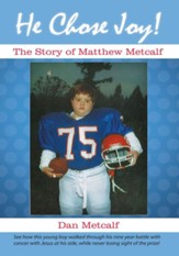 He Chose Joy!: The Story of Matthew Metcalf - eBook