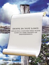 Hope is Not Lost: Staying Connected with God in the Midst of Depression - eBook