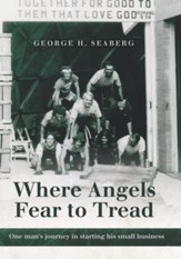 Where Angels Fear to Tread: One man's journey in starting his small business - eBook