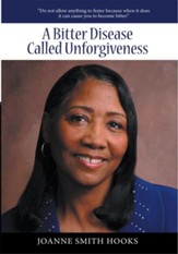 A Bitter Disease Called Unforgiveness - eBook