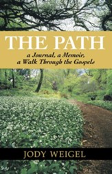 The Path: a Journal, a Memoir, a Walk Through the Gospels - eBook